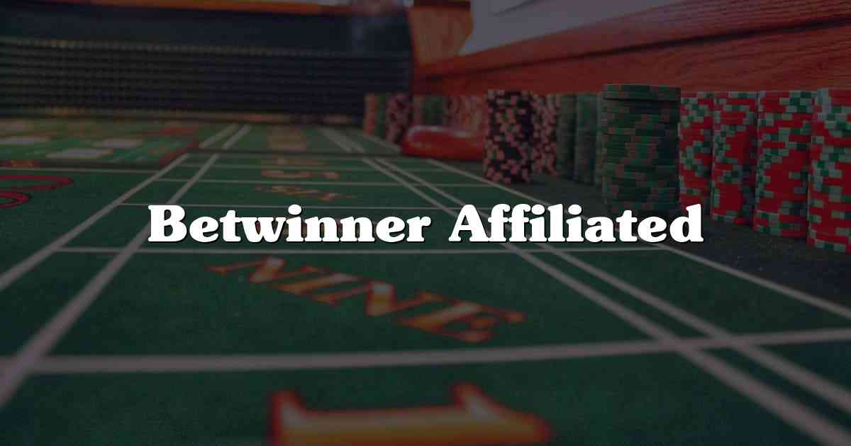 Betwinner Affiliated