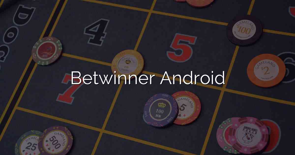 Betwinner Android