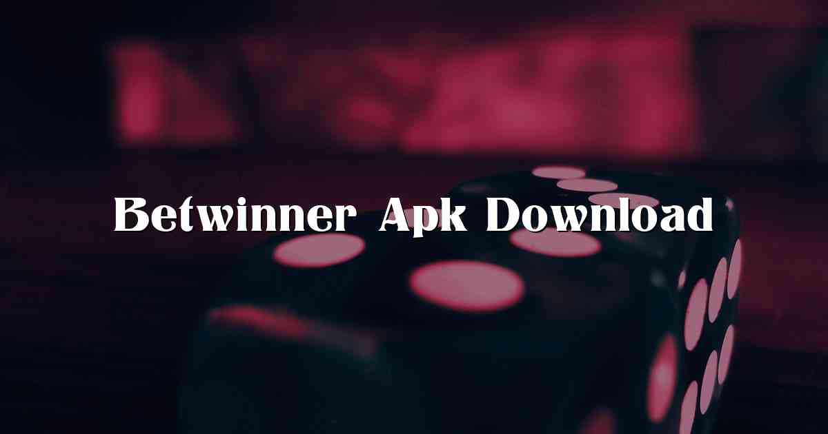Betwinner Apk Download