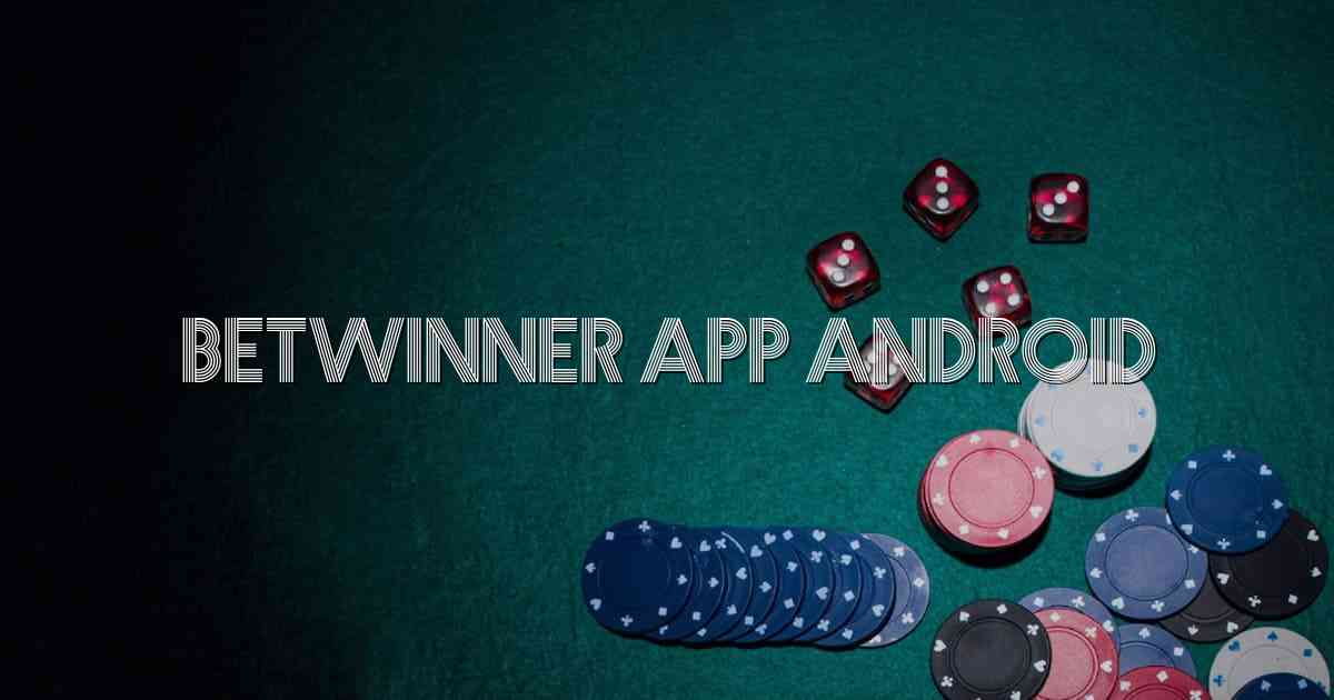 Betwinner App Android