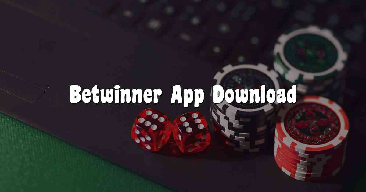 Betwinner App Download