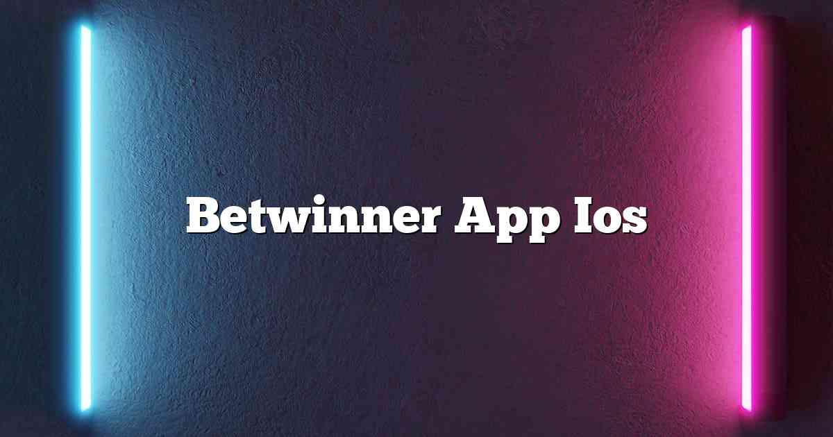Betwinner App Ios