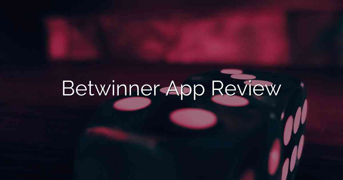 Betwinner App Review
