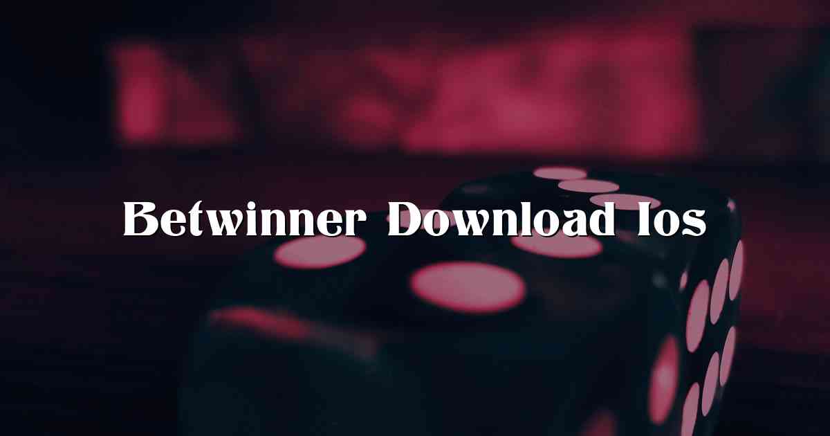 Betwinner Download Ios