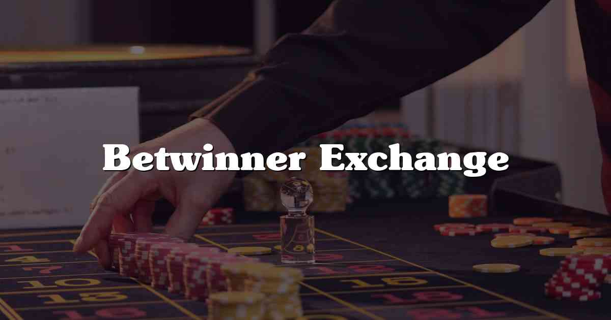 Betwinner Exchange