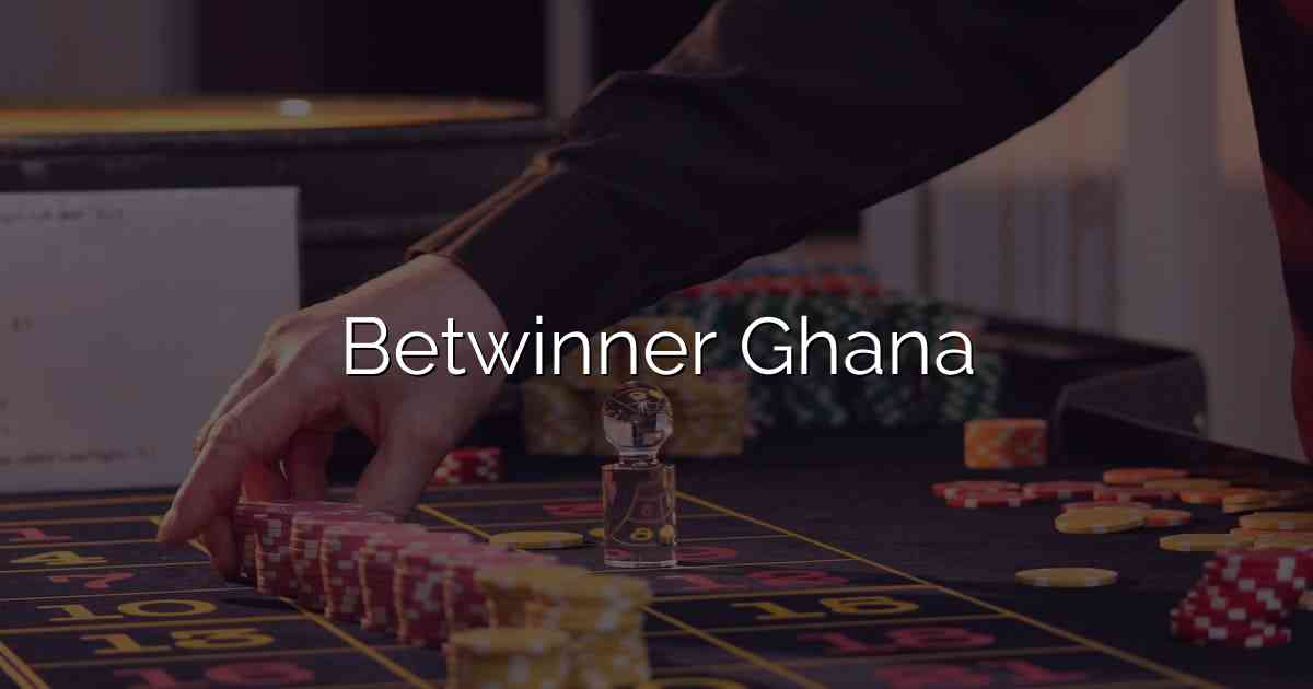 Betwinner Ghana