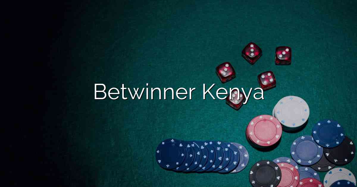 Betwinner Kenya