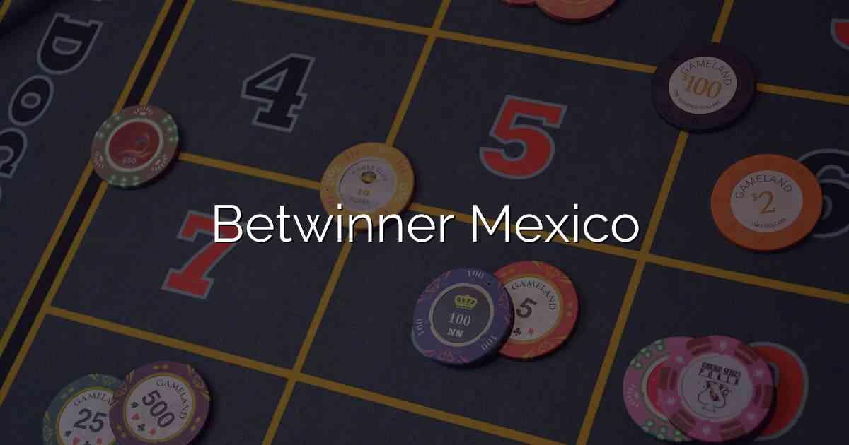 Betwinner Mexico