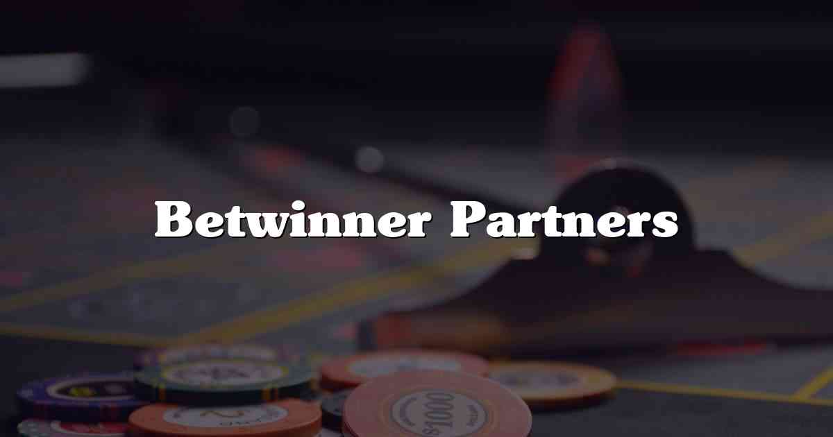 Betwinner Partners