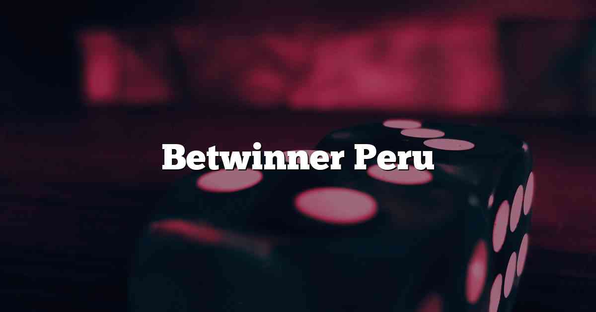 Betwinner Peru