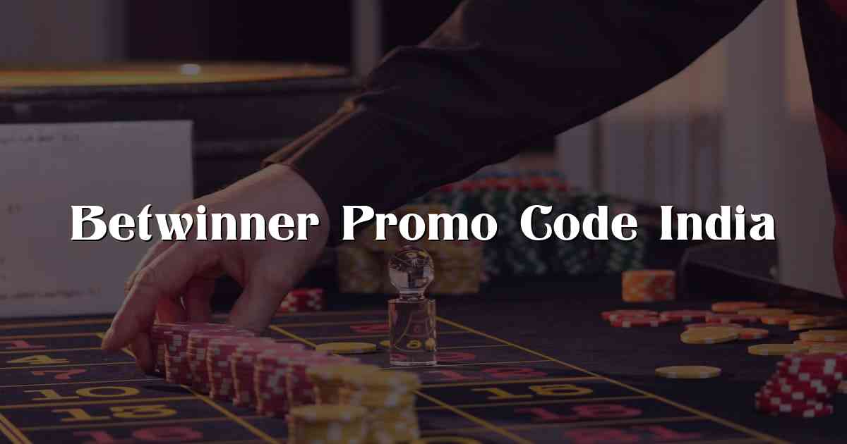 Betwinner Promo Code India