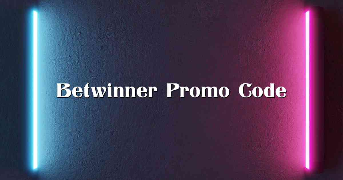 Betwinner Promo Code