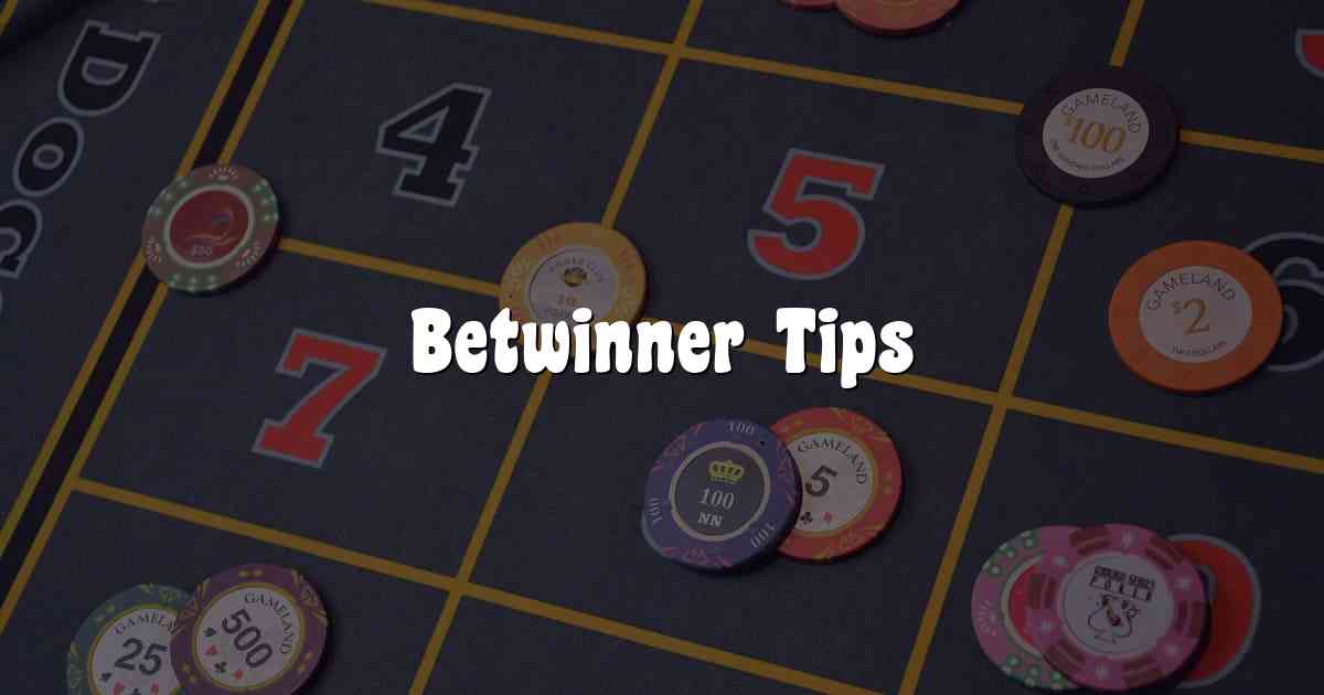 Betwinner Tips