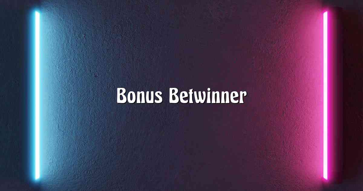 Bonus Betwinner