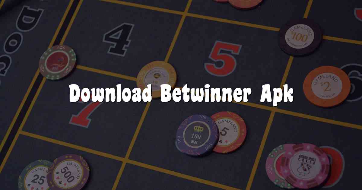 Download Betwinner Apk
