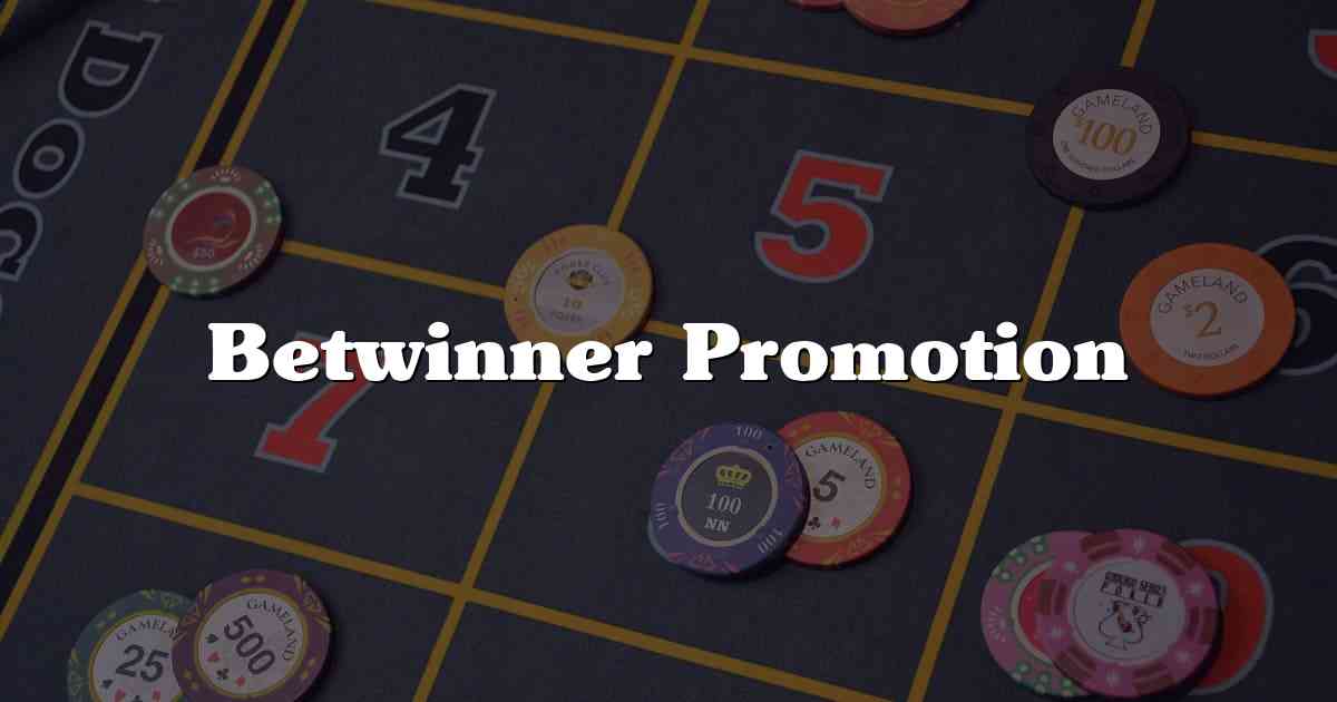 Betwinner Promotion