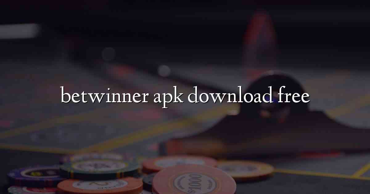 betwinner apk download free