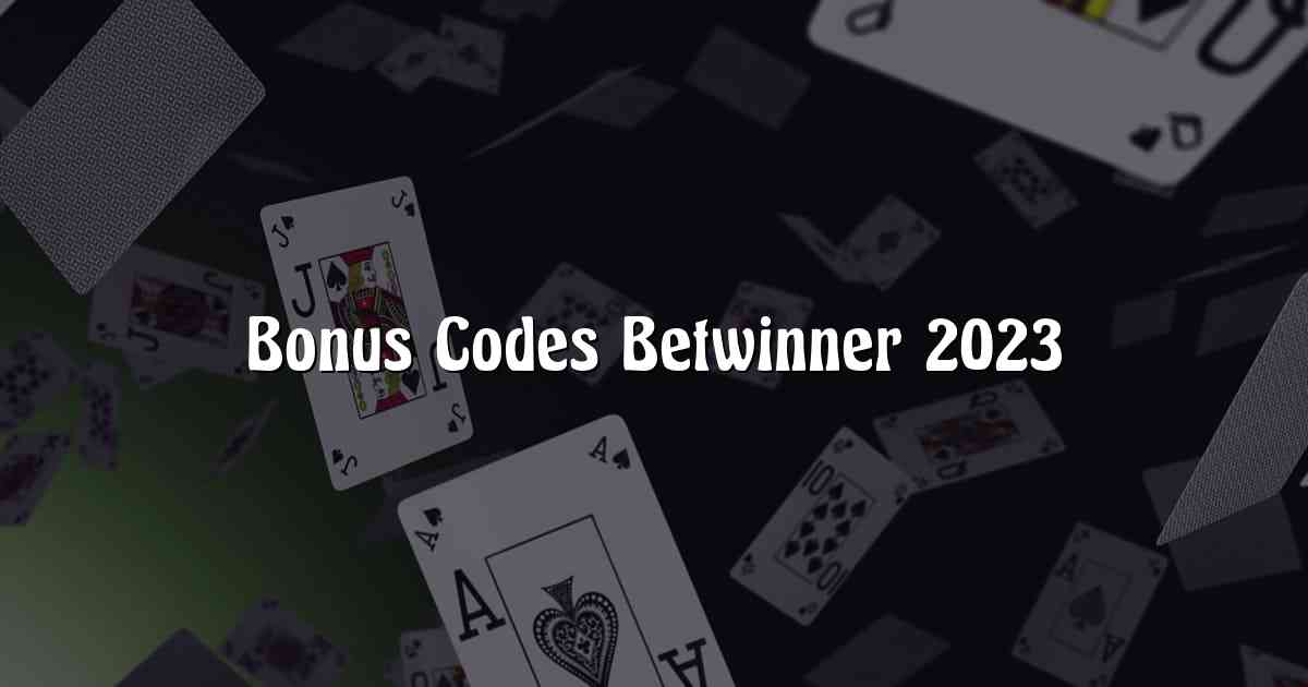 Bonus Codes Betwinner 2023