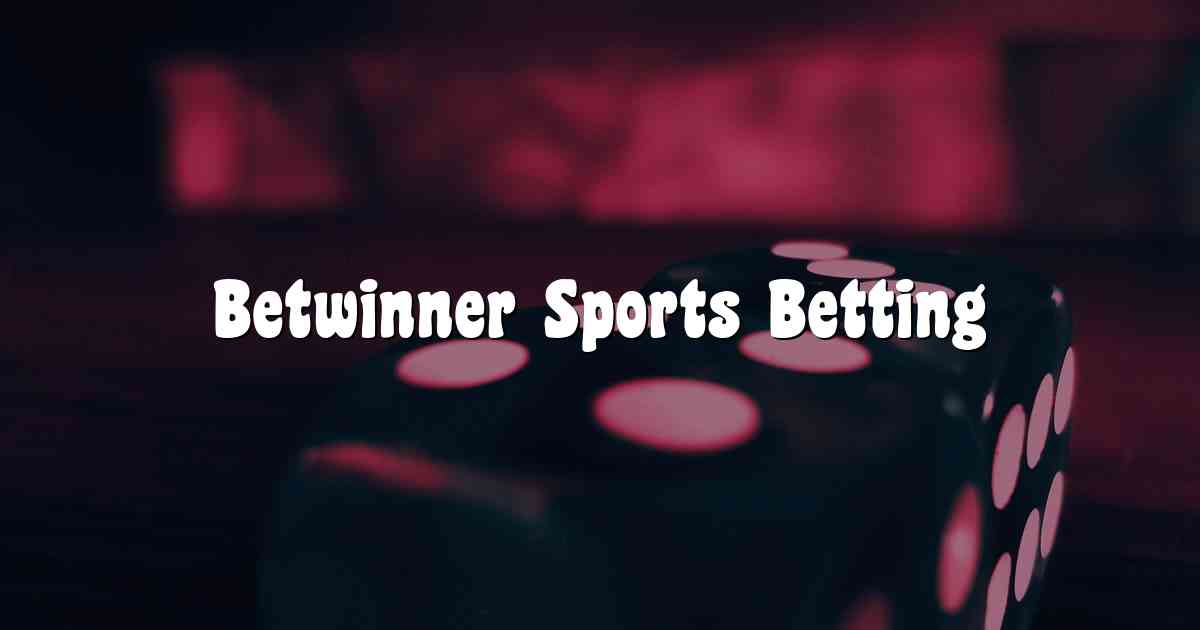 Betwinner Sports Betting